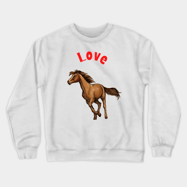 Love Horses Crewneck Sweatshirt by Prairie Ridge Designs